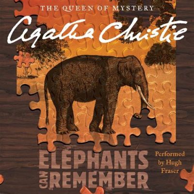 Elephants Can Remember: A Journey Through Time and Loss