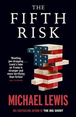  The Fifth Risk – A Masterful Tapestry of Political Intrigue and Bureaucratic Insight!