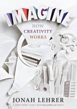  Imagine: How Creativity Works - Kirja Maalarille ja Joka Muullekin?