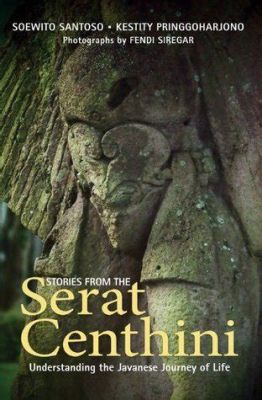  Serat Centhini: A Tapestry of Javanese Spirituality and Mysticism!